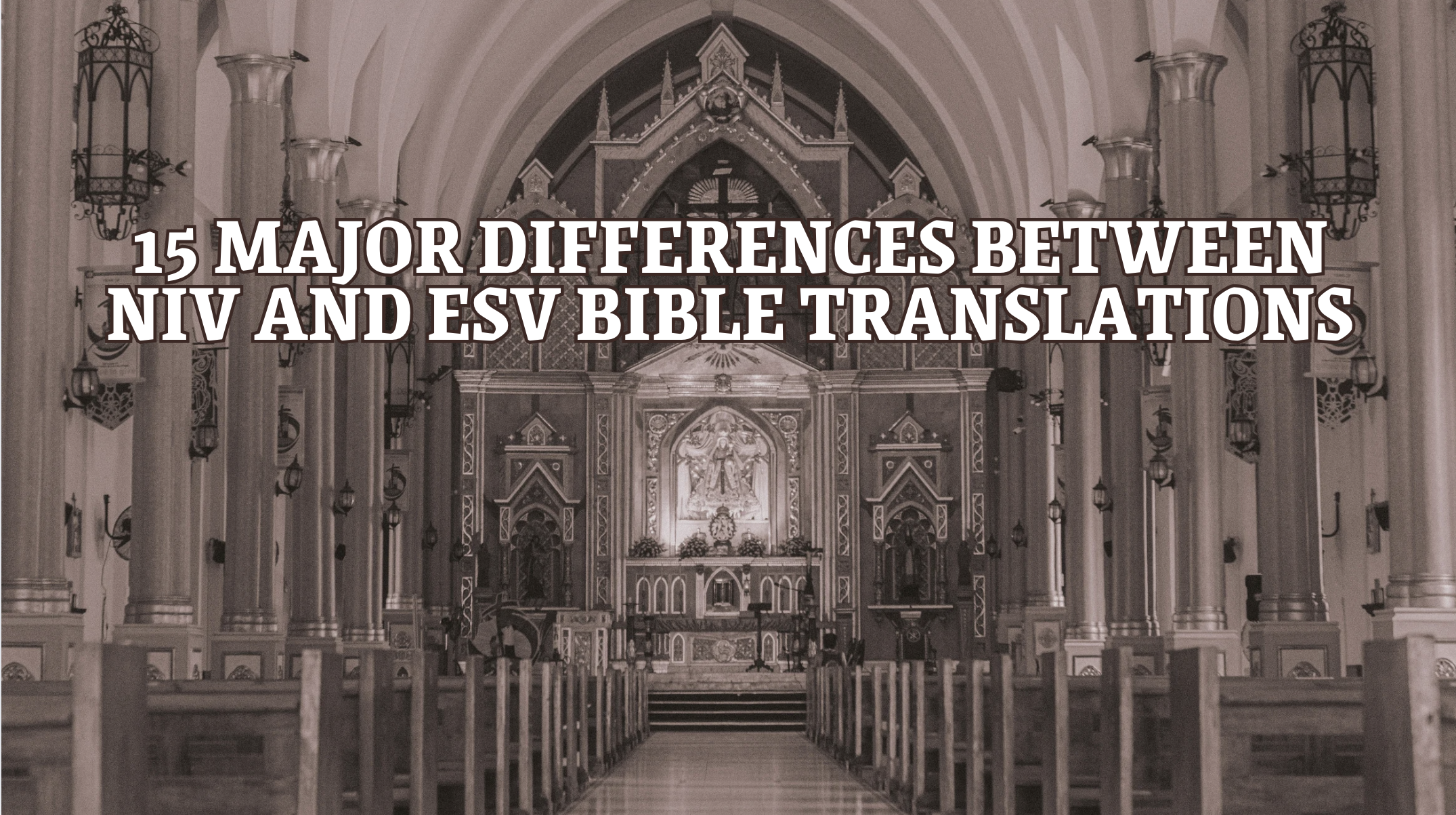 15 Major differences between NIV and ESV Bible Translations